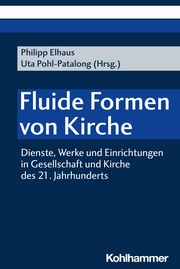 Fluide Formen von Kirche Philipp Elhaus/Uta Pohl-Patalong 9783170447028