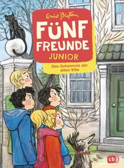 Fünf Freunde JUNIOR - Das Geheimnis der alten Villa Blyton, Enid 9783570179543