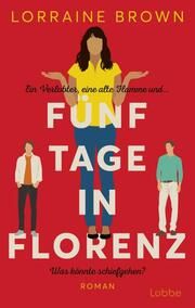 Fünf Tage in Florenz Brown, Lorraine 9783757700324