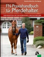 FN-Praxishandbuch für Pferdehalter Ahlswede, Lutz (Dr.)/Becker, Laura/Brockmann, Axel (Dr.) u a 9783885427957