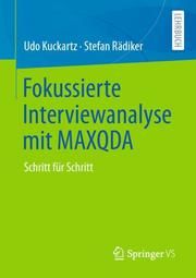 Fokussierte Interviewanalyse mit MAXQDA Kuckartz, Udo/Rädiker, Stefan 9783658314675