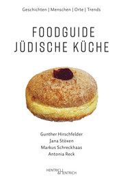 Foodguide Jüdische Küche Hirschfelder, Gunther/Stöxen, Jana/Schreckhaas, Markus u a 9783955655112
