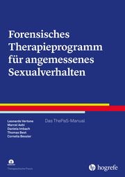 Forensisches Therapieprogramm für angemessenes Sexualverhalten Vertone, Leonardo/Aebi, Marcel/Imbach, Daniela u a 9783801731410
