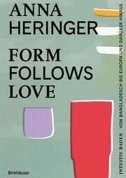 Form Follows Love (Deutsche Ausgabe) Heringer, Anna/Gauzin-Müller, Dominique 9783035628531