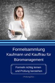Formelsammlung Kaufmann und Kauffrau für Büromanagement Prüfung2Go 9783982123561