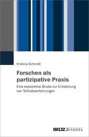 Forschen als partizipative Praxis Schmidt, Kristina 9783779984214