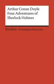Four Adventures of Sherlock Holmes: 'A Scandal in Bohemia','The Speckled Band','The Final Problem' and 'The Adventure of the Empty House' Doyle, Arthur Conan 9783150199787