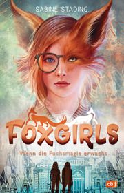 Foxgirls - Wenn die Fuchsmagie erwacht Städing, Sabine 9783570181089