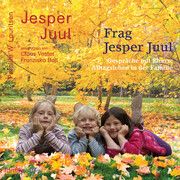 Frag Jesper Juul - Gespräche mit Eltern Juul, Jesper/Lauritsen, Pernille W 9783956164439