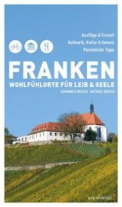 Franken - Wohlfühlorte für Leib und Seele Wilkes, Johannes/Kniess, Michael 9783747203125