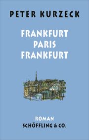 Frankfurt - Paris - Frankfurt Kurzeck, Peter 9783895616945