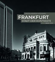 Frankfurt - Stadt der Kontraste Hoffmann, Torsten Andreas 9783955423308