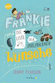 Frankie und die Liste der unbezahlbaren Wünsche Pearson, Jenny 9783401606668