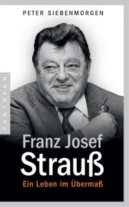 Franz Josef Strauß Siebenmorgen, Peter 9783570553503