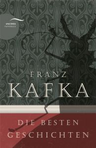 Franz Kafka - Die besten Geschichten Kafka, Franz 9783730606551