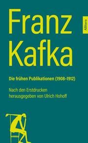 Franz Kafka: Die frühen Publikationen (1908-1912) Kafka, Franz 9783962334291