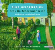 Frau Dr. Moormann & ich Heidenreich, Elke 9783837163872