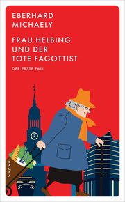 Frau Helbing und der tote Fagottist Michaely, Eberhard 9783311155225