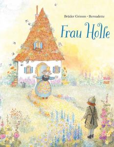 Frau Holle Grimm, Jacob/Grimm, Wilhelm 9783314103568