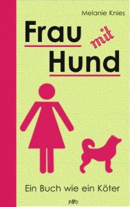 Frau mit Hund Knies, Melanie 9783956930409