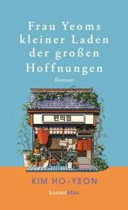 Frau Yeoms kleiner Laden der großen Hoffnungen Ho-yeon, Kim 9783446280007