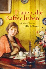 Frauen, die Kaffee lieben Ulla Föllsing 9783851795349
