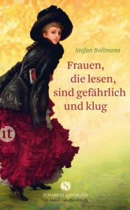 Frauen, die lesen, sind gefährlich und klug Bollmann, Stefan 9783458360285