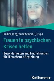 Frauen in psychischen Krisen helfen Undine Lang/Annette Brühl 9783170435254