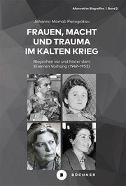 Frauen, Macht und Politik im Kalten Krieg (19471953) Panagiotou, Johanna 9783963173448