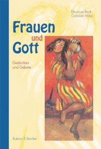 Frauen und Gott Eleonore Beck/Gabriele Miller 9783766604514