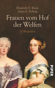 Frauen vom Hof der Welfen Kwan, Elisabeth E/Röhrig, Anna E 9783492250436