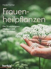 Frauenheilpflanzen Fischer, Heide 9783776628470