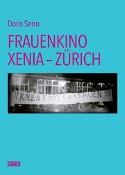 Frauenkino Xenia - Zürich Senn, Doris 9783741004797