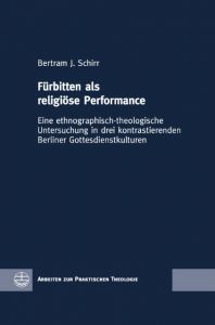 Fürbitten als religiöse Performance Schirr, Bertram J 9783374054169