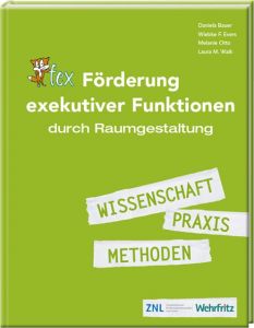 Förderung exekutiver Funktionen durch Raumgestaltung Bauer, Daniela/Evers, Wiebke F/Otto, Melanie u a 9783941805477