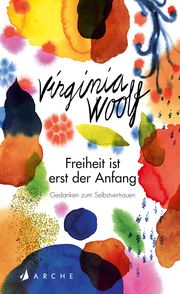 Freiheit ist erst der Anfang Woolf, Virginia 9783716028056