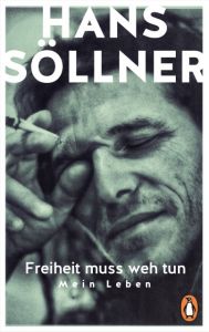 Freiheit muss weh tun Söllner, Hans/Seiler, Christian 9783328101321