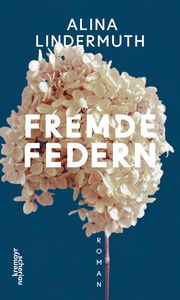 Fremde Federn Lindermuth, Alina 9783218013864