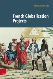 French Globalization Projects Matthias Middell 9783525302170