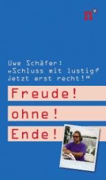 Freude! ohne! Ende! Schäfer, Uwe 9783937896229