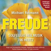 Freude (Solfeggio Heilmusik 396 Hertz) Reimann, Michael/Klemm, Autorin 9783954476862