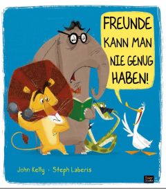 Freunde kann man nie genug haben! Kelly, John 9783961855025