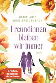 Freundinnen bleiben wir immer Abidi, Heike/Breidenbach, Ursi 9783328110552