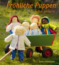 Fröhliche Puppen selbst gemacht Jaffke, Freya 9783772522765