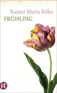 Frühling Rilke, Rainer Maria 9783458358183