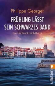 Frühling lässt sein schwarzes Band Georget, Philippe 9783548065922