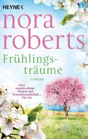 Frühlingsträume Roberts, Nora 9783453425927