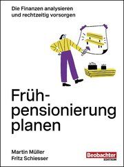 Frühpensionierung planen Schiesser, Fritz/Müller, Martin 9783038755821