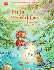 Frida, die kleine Waldhexe - Flunkertrick und Schummelei helfen nicht bei Zauberei Langreuter, Jutta/Langreuter, Jeremy 9783401719726