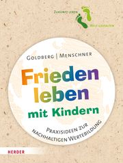 Frieden leben mit Kindern Goldberg, Jana/Menschner, Julia 9783451394614